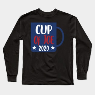 Cup Of Joe 2020 - Cup of JOE Biden Long Sleeve T-Shirt